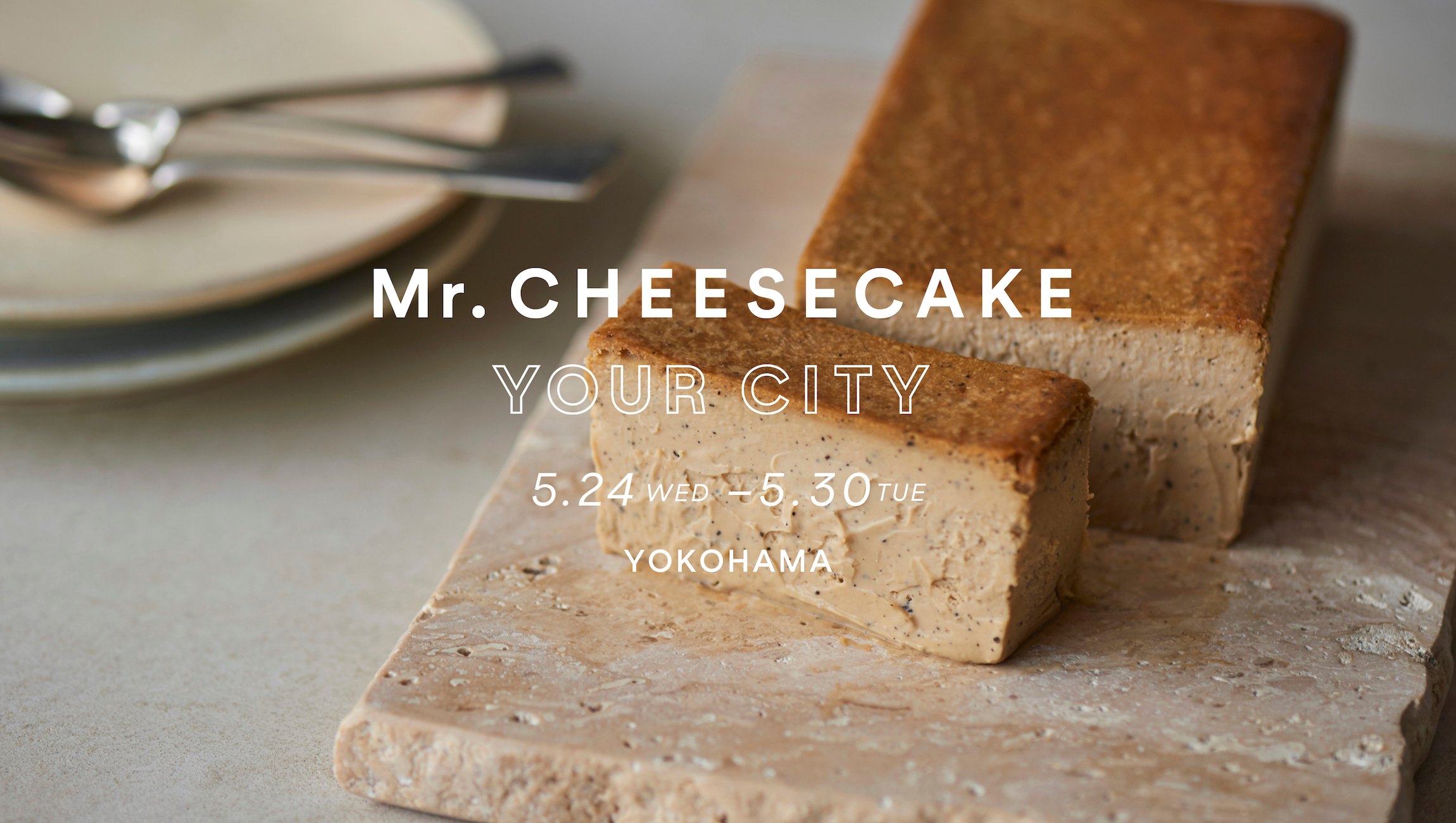 「Mr. CHEESECAKE YOUR CITY」人生最高のチーズケーキのポップアップストアを横浜で再び開催！店舗限定フレーバー「Mr. CHEESECAKE Caramel」が初登場のサブ画像1